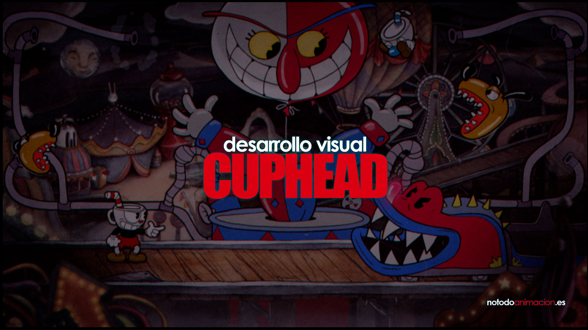 El arte de Cuphead ❤️ Concept Art, Making Of y Diseño de Personajes